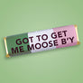 Got To Get Me Moose B'y NL Sayings Bar